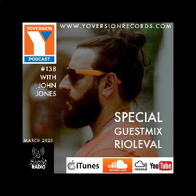 Yoversion Podcast #138 – March 2025 with John Jones – Special Guestmix: RioLeval