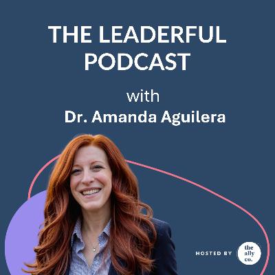 Power, Accountability and Relational Leadership with Dr. Amanda Aguilera Power, Accountability and Relational Leadership with Dr. Amanda Aguilera