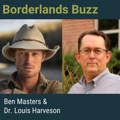 Borderlands Buzz - Episode #5 - Ben Masters and Louis Harveson Borderlands Buzz - Episode #5 - Ben Masters and Louis Harveson