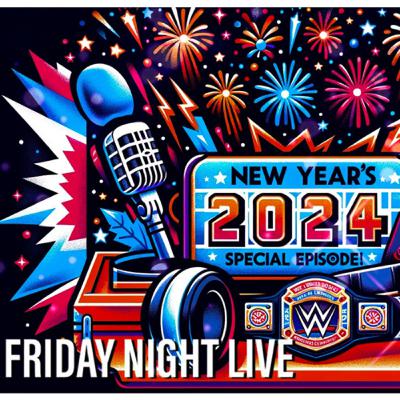 Friday Night Live - 12/29/23 - New Years Edition