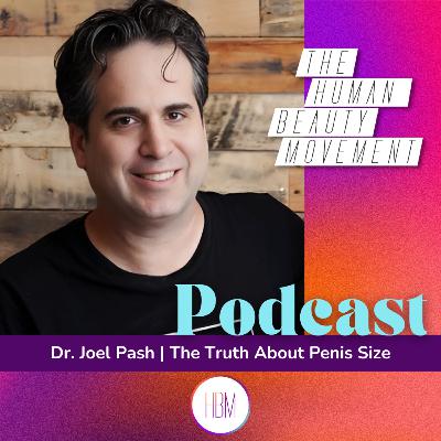 The Truth About Pen!s Size with Dr. Joel Pash