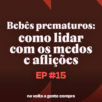 Mães refletem sobre medos e aflições de ter bebês prematuros