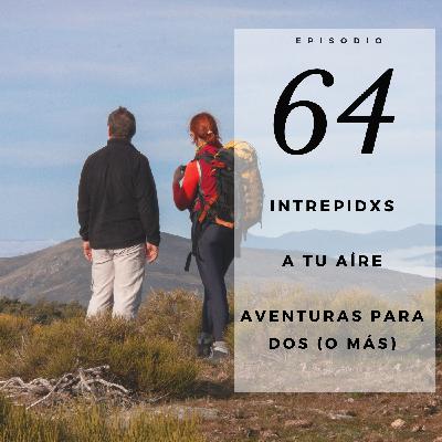 64. 2025 a tu aire: Aventuras para dos (o más)