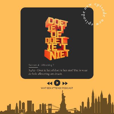 S4A2 - Doet ie het of doet ie het niet