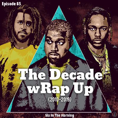 Episode 65 - The Decade wRap Up