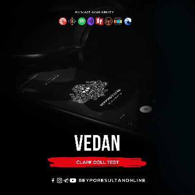 EPISODE 06 - VEDAN | CLARK DOLL TEST | MALAYALAM PODCAST BEYPORESULTAN