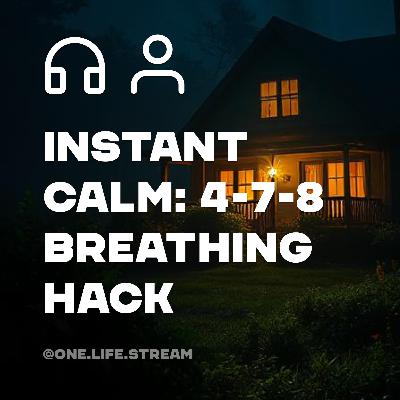 Instant Calm (5 min): 4-7-8 Breathing Hack