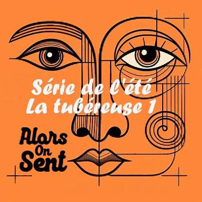 Série spéciale été la tubéreuse #1/3