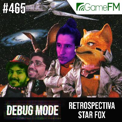 Debug Mode #465: Retrospectiva Star Fox - Podcast Debug Mode #465: Retrospectiva Star Fox - Podcast