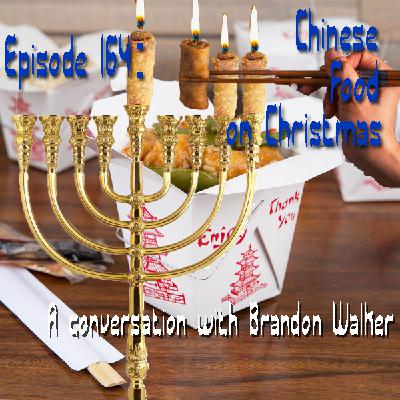 164: Chinese Food on Christmas