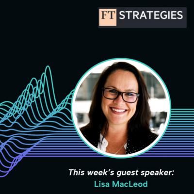 #27 FT Strategies: The Future of News Depends on Editorial-Commercial Collaboration