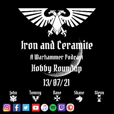 Hobby Roundup: 13/07/21