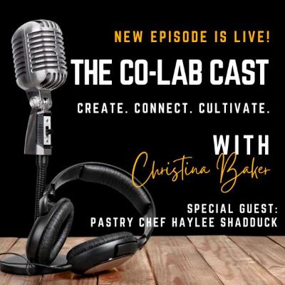 The Co-Lab Cast Ep. 7 Haylee Shadduck