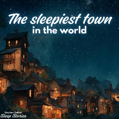 Sleepsville | The Sleepiest Town in the World