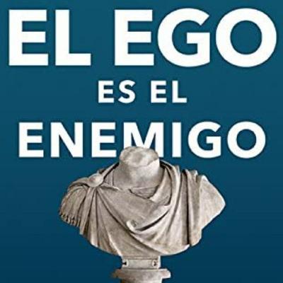 El ego: el mayor enemigo del ser humano