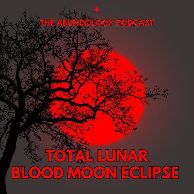 #401 - Weekly Energy Update for Sept 7-14: Total Lunar Blood Moon Eclipse