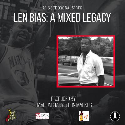 Len Bias: A Mixed Legacy | Bias's Last Few Months (Pt 1)