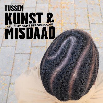 Afl. 3: My name before Naomi