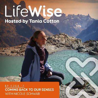 #17: Coming Back to Our Senses with Nicole Schwab