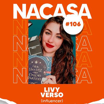 Livyverso (Influencer) | NaCasa Podcast #106