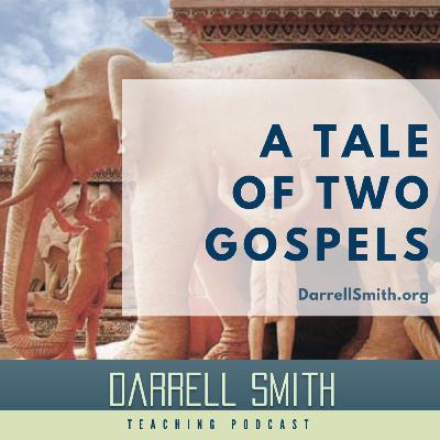 A Tale of Two Gospels A Tale of Two Gospels