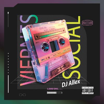 DJ Allex Presents - Viernes Social (Reggateon Romantik Style)