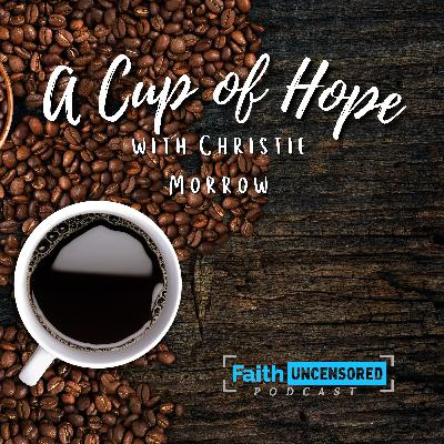 A Cup of Hope with Christie Morrow