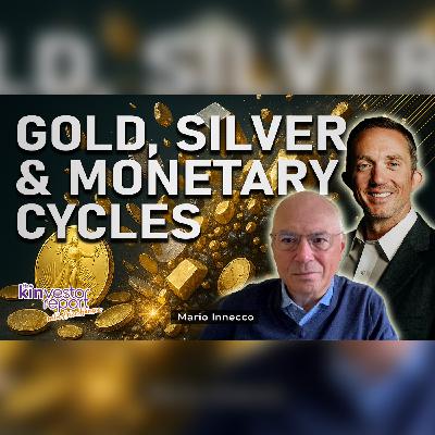 TKR043 | Gold, Silver & Monetary Cycles with Mario Innecco on The Kinvestor Report TKR043 | Gold, Silver & Monetary Cycles with Mario Innecco on The Kinvestor Report