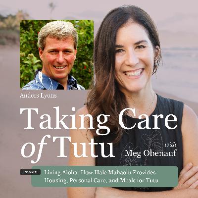 031: Living Aloha: How Hale Mahaolu Provides Housing, Personal Care, and Meals for Tutu 031: Living Aloha: How Hale Mahaolu Provides Housing, Personal Care, and Meals for Tutu