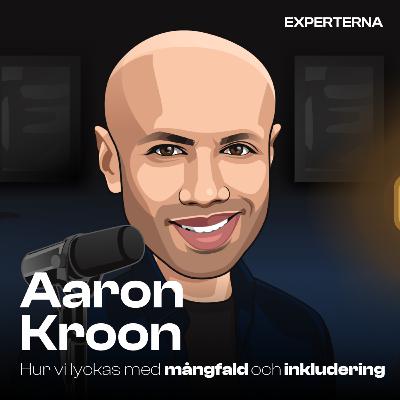 #25 Hur vi lyckas med mångfald och inkludering med Aaron Kroon