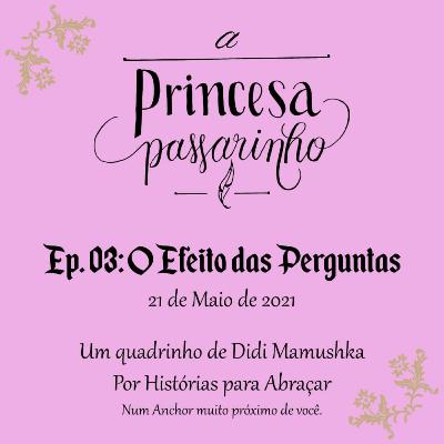 #136 Episódio 03 O efeito das perguntas