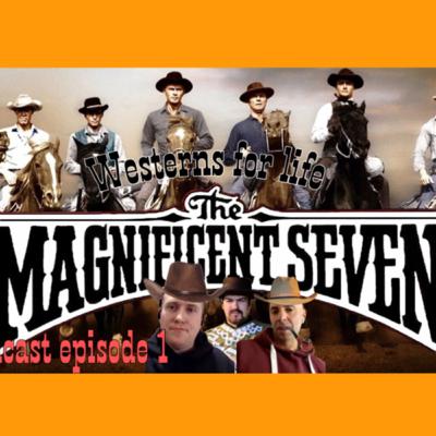 EP01: The Magnificent seven (1960) discussion