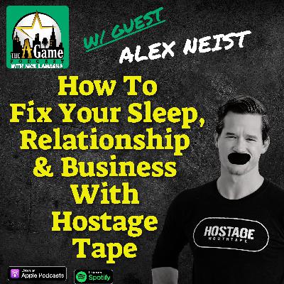 How To Fix Your Sleep, Relationship and Business With Hostage Tape | Alex Neist