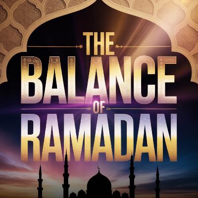 The Balance of Ramadan | Mufti Menk The Balance of Ramadan | Mufti Menk