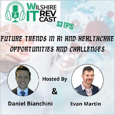 S3 EP18 Future Trends in AI and Healthcare Opportunities and Challenges