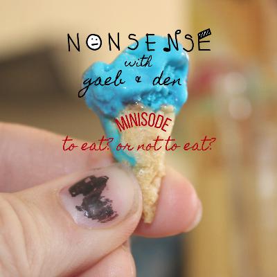 MINISODE: To eat? Or not to eat?
