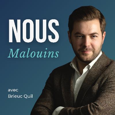 #0 – NOUS Malouins : entrez dans la communauté malouine avec Brieuc Quil