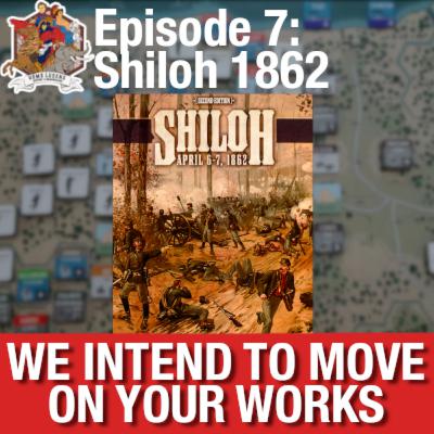 Shiloh 1862 (Brigade Battle) | We Intend To Move On Your Works - Episode 7