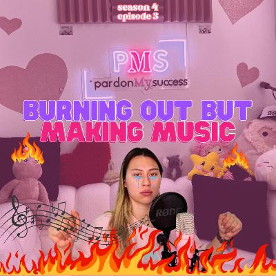 Burning Out But Making Music: Ep 3