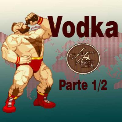 El Vodka Parte 1/2