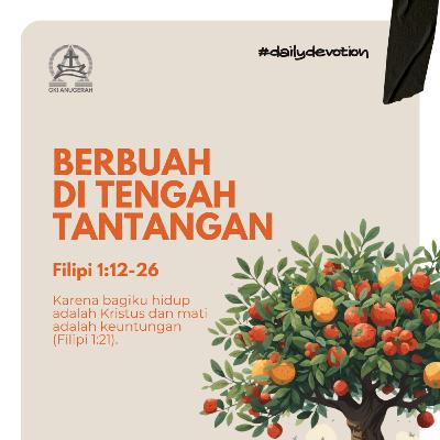 Berbuah di tengah Tantangan | Renungan Harian GKI Anugerah | 17 November 2025 Berbuah di tengah Tantangan | Renungan Harian GKI Anugerah | 17 November 2025