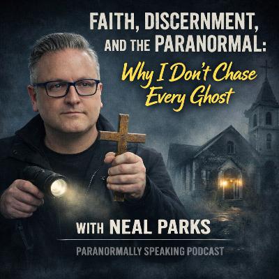 Faith, Discernment, and the Paranormal: “Why I Don’t Chase Every Ghost” Faith, Discernment, and the Paranormal: “Why I Don’t Chase Every Ghost”