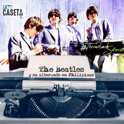The Beatles en las Philipinas - Throwback Storie | EP45 The Beatles en las Philipinas - Throwback Storie | EP45