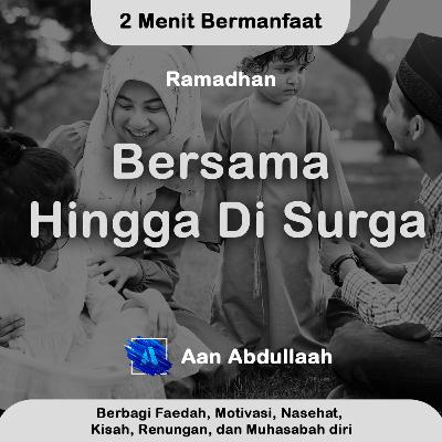 Bersama Hingga Di Surga | Aan Abdullaah