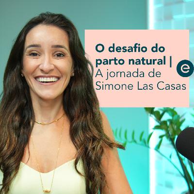 O Desafio do Parto Natural: A Jornada de Simone | Escrita Por Luz Podcast - #04