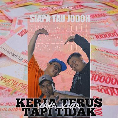 KERJA TERUS TAPI TIDAK KAYA KAYA