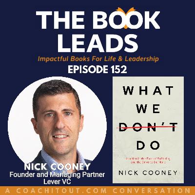 Episode 152: Nick Cooney & his book, What We Don't Do: Inaction in the Face of Suffering and the Drive to Do More Episode 152: Nick Cooney & his book, What We Don't Do: Inaction in the Face of Suffering and the Drive to Do More