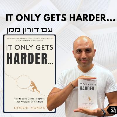 דורון ממן | IT ONLY GETS HARDER | פרק 3 דורון ממן | IT ONLY GETS HARDER | פרק 3