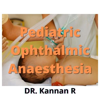 Pediatric Ophthalmic Anaesthesia