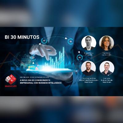 BI 30 Minutos - Episódio 39 - A Nova Era do Conhecimento Empresarial com Business Intelligence BI 30 Minutos - Episódio 39 - A Nova Era do Conhecimento Empresarial com Business Intelligence